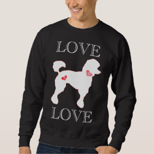 Love Poodles Heart White Sweatshirt