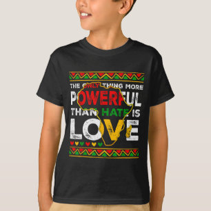 Love powerful than hate black history month T-Shirt