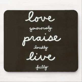 Love-Praise-Live Mouse Pad
