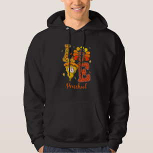 Love Preschool Teacher Life Turkey Teacher Thanksg Hoodie