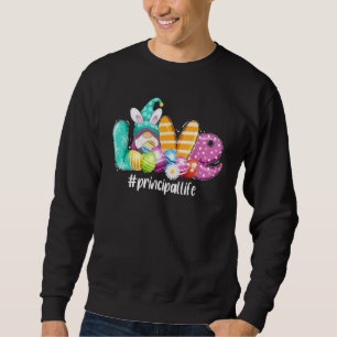 Love Principal Life Funny Gnome Easter Day Bunny E Sweatshirt