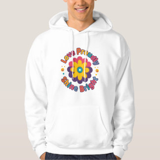 Love Proudly Shine Bright – Colorful Flower Pride Hoodie