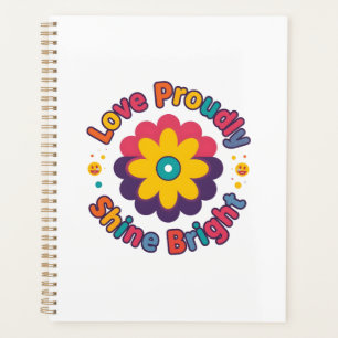 Love Proudly Shine Bright – Colorful Flower Pride Planner