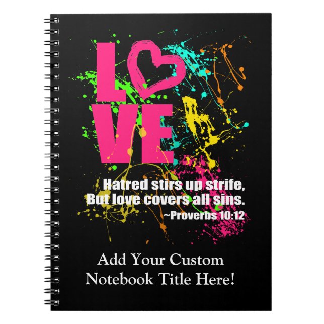Love Proverbs Bible Verse Neon Paint Splatter Spiral Notebook (Front)