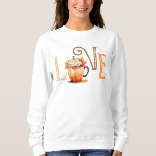 Love Pumpkin Spice T-Shirt Sweatshirt