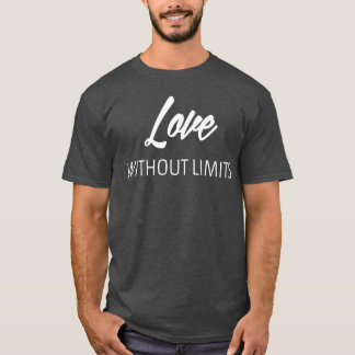 Love Quote Saying family T-Shirt