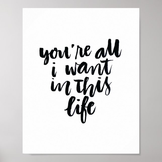 Love Quotes: You're All I Want In This Life Poster (Front)