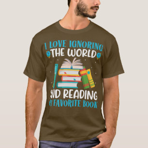 Love Reading Favourite Book Funny Reader Books Lov T-Shirt