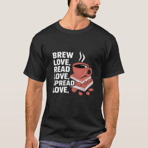 Love Reading Heart Coffee Cup Book Lover Women Men T-Shirt