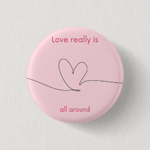 Love really is all around 3 cm round badge