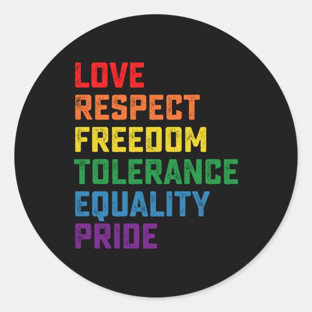 Love Respect Freedom Tolerance Equality Pride Classic Round Sticker (Front)