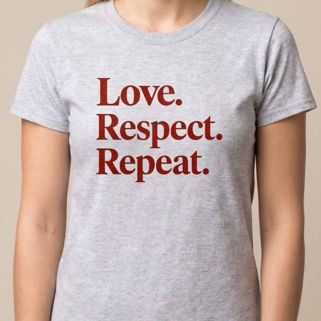 Love. Respect. Repeat. Couples T-Shirt (Creator Uploaded)