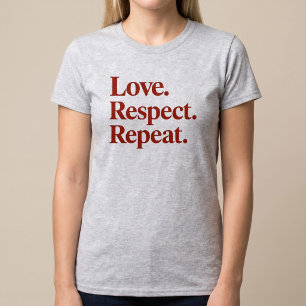Love. Respect. Repeat. Couples T-Shirt