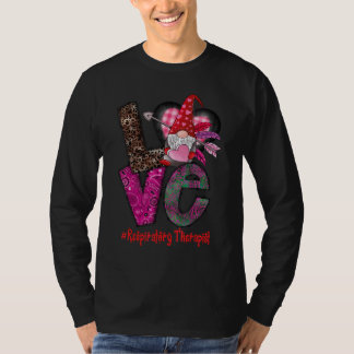 Love Respiratory Therapist Gnome heart Valentine's T-Shirt