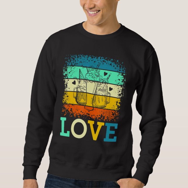 Love Retro Milkshake Chocolate Dessert Sweet Tooth Sweatshirt (Front)