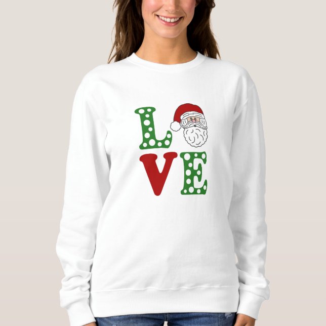 Love Santa Christmas Sweatshirt (Front)