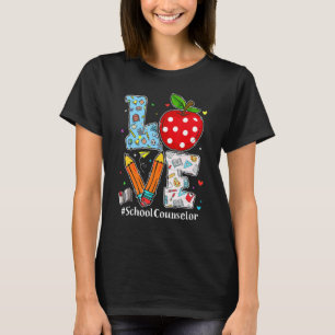 Love School Counsellor Teacher Appreciation Funny T-Shirt