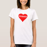 Love "Science" T-Shirt<br><div class="desc">Show your love for science with this heart t-shirt. Great for science fans, teachers, students, and geeks! Available in all colours and different styles for men, women, and kids.</div>