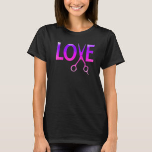 Love Scissors Shears Cosmetology Hairstylist Haird T-Shirt