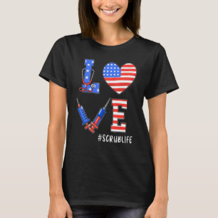Love Scrub Life American Flag Nurse Patriotic Nurs T-Shirt