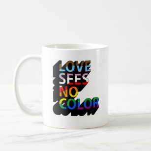 Love sees no colour coffee mug