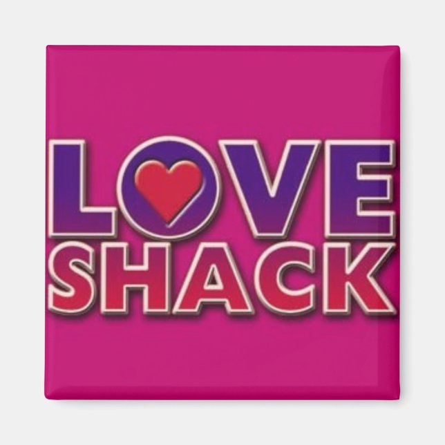 love shack magnet (Front)