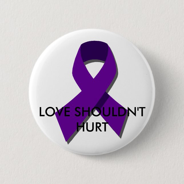 "Love shouldn't hurt" DV Awareness Month(Oct) 6 Cm Round Badge (Front)