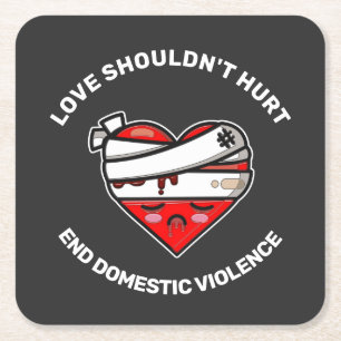 Love Shouldn't Hurt End Domestic Violence Square Paper Coaster