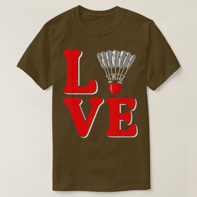 Love shuttlecock Badminton  T-Shirt (Design Front)