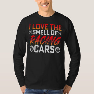 Love Smell Of Racing Cars Race Driver Driving Gra T-Shirt