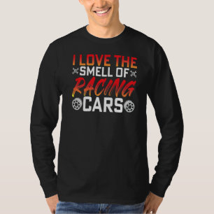 Love Smell Of Racing Cars  Race Driver Driving Gra T-Shirt