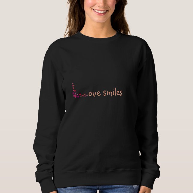 Love Smiles Sweatshirt (Front)
