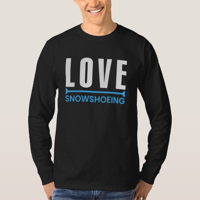 Love Snowshoeing Footwear Snowshoer Snowshoe Mount T-Shirt (Front)