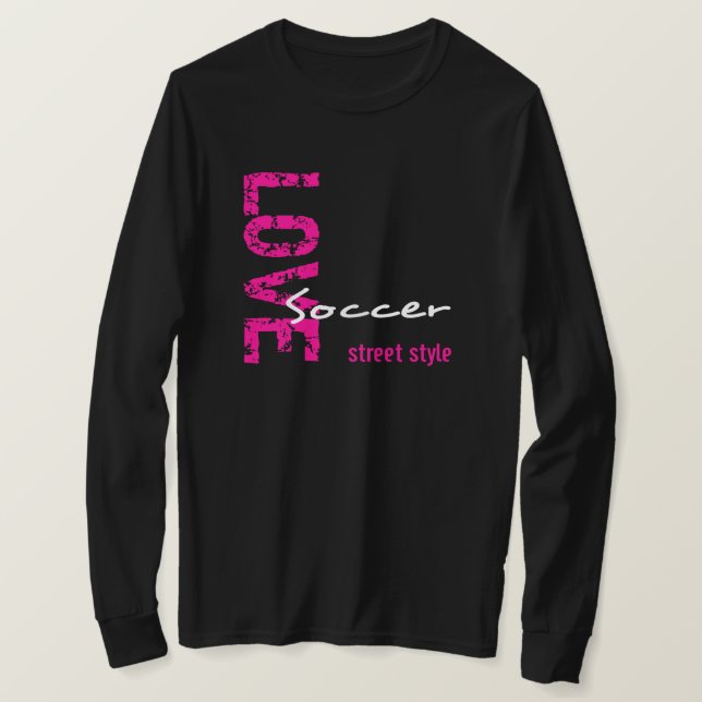 Love Soccer Street Style LS Tee (Design Front)
