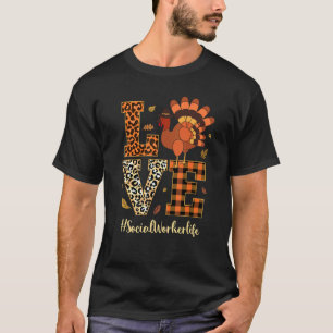 Love Social Worker Life Thanksgiving Fall Autumn T-Shirt