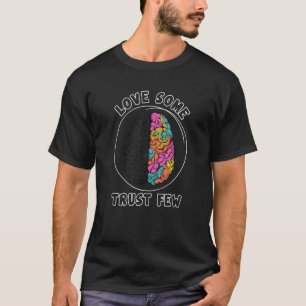 Love Some Trust Few Big Colourful Brain T-Shirt