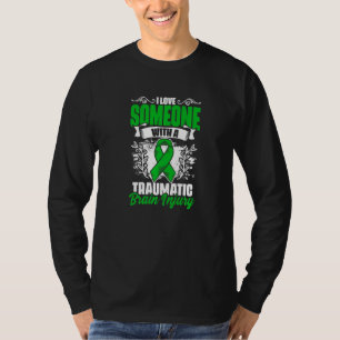 Love Someone With A Traumatic Brain Injury Surgery T-Shirt