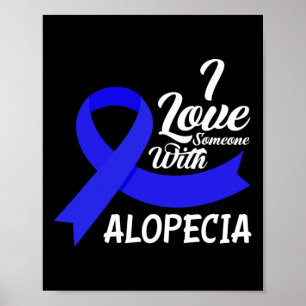 Love Someone With Alopecia Awareness 1 Poster