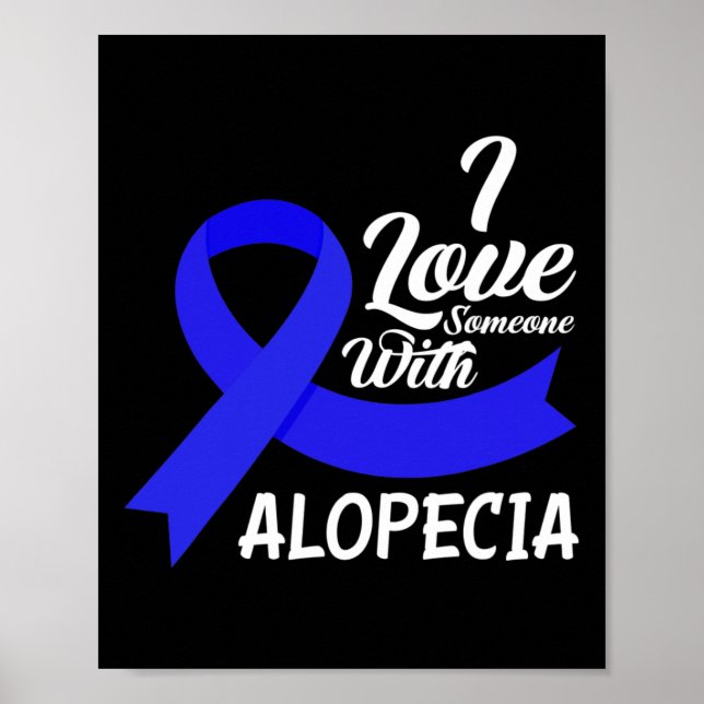 Love Someone With Alopecia Awareness 1  Poster (Front)