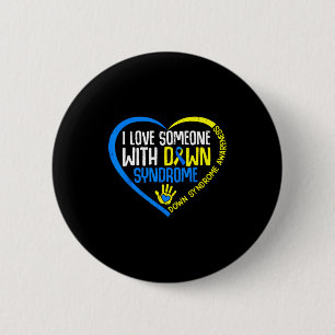 Love someone with down syndrome awareness t21 6 cm round badge