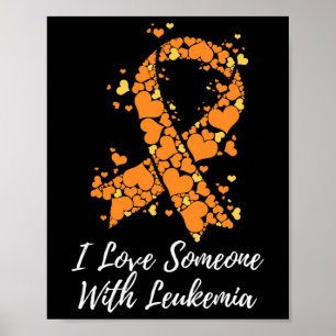 Love Someone With Leukaemia Awareness Poster