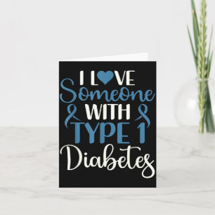 Love Someone With Type 1 Diabetes - Diabetes Card