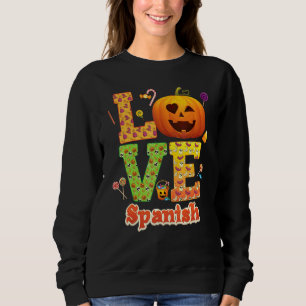 Love Spanish Teacher Pumpkin Halloween Sweet Candy Sweatshirt