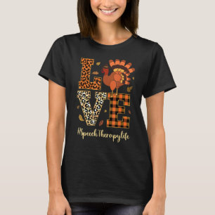 Love Speech Therapy Life Thanksgiving Fall Autumn T-Shirt
