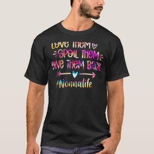 Love Spoil Give Them Back Tie Dye Nonna Life Mothe T-Shirt