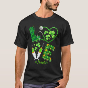 Love St Patrick S Nurse Life Irish Shamrocks Cute T-Shirt