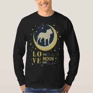 Love Staffordshire Bull Terrier Dog To The Moon T-Shirt