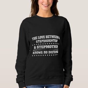 Love Stepdaughter & Stepmother Humour Graphic Sweatshirt
