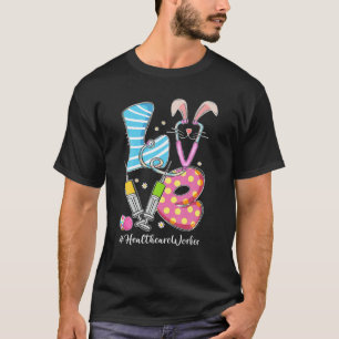 LOVE Stethoscope Healthcare Worker Bunny Nurse Eas T-Shirt