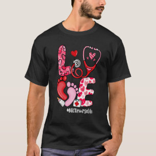 LOVE Stethoscope NICU Nurse Life Valentine's Day T-Shirt